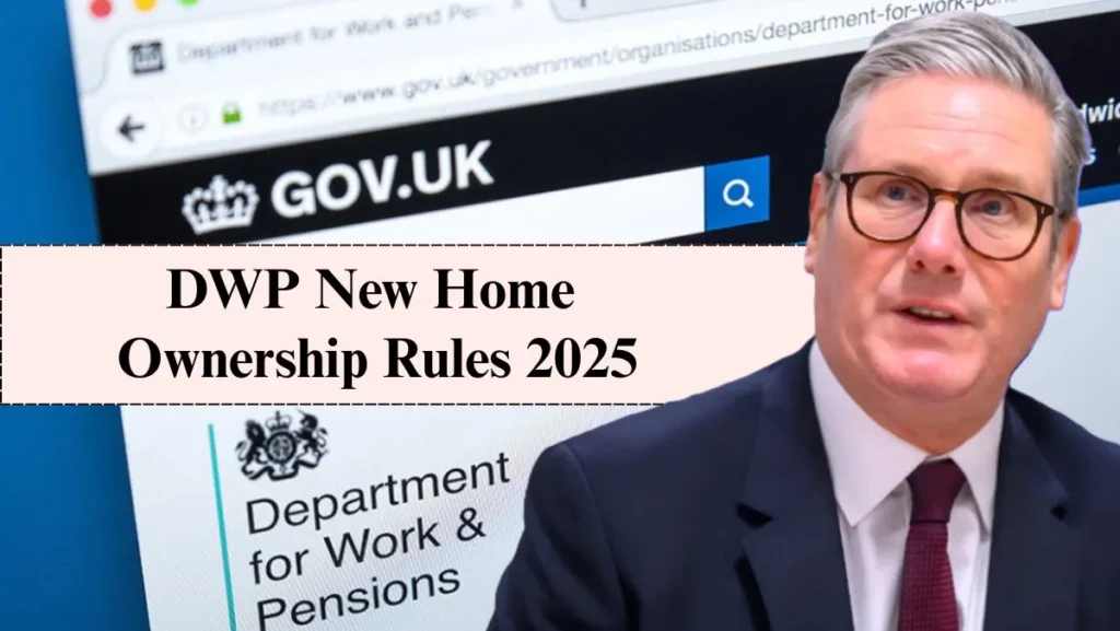 DWP New Home Ownership Rules 2025